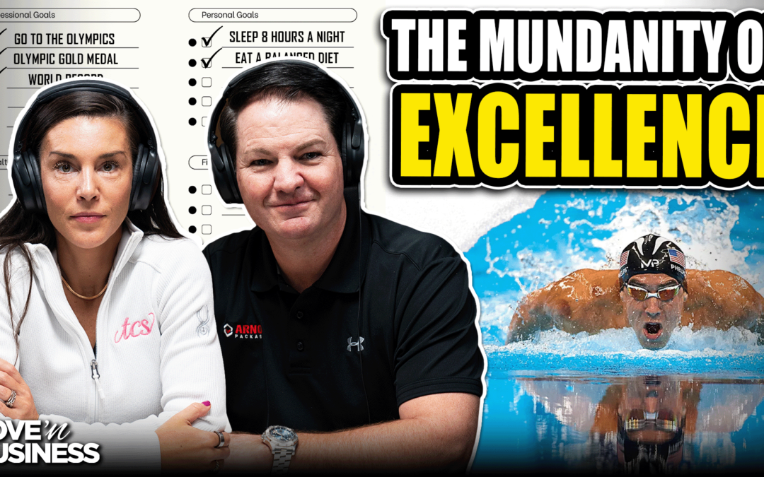 “The Mundanity of Excellence” | “Love ‘n Business” Podcast